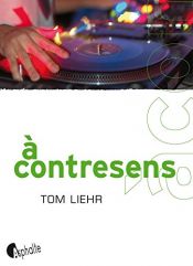 book cover of A contresens by Tom Liehr