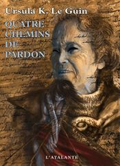 book cover of Quatre chemins de pardon by Ursula K. Le Guin