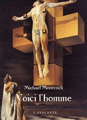 book cover of Behold The Man by Michael Moorcock