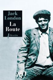 book cover of La Route : Les Vagabonds du rail by Jack London