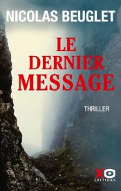 book cover of Le dernier message by Nicolas Beuglet