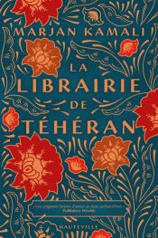 book cover of La Librairie de Téhéran by Florence Moreau|Marjan Kamali