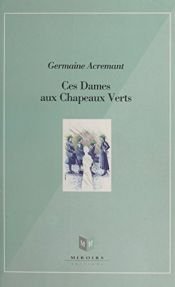 book cover of Ces dames aux chapeaux verts by Germaine Acremant