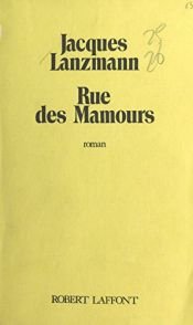 book cover of Rue des mamours by Lanzmann Jacques