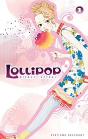 book cover of Lollipop - Tome 1 by Ricaco Iketani