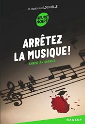 book cover of Les enquêtes de Logicielle : Arrêtez la musique ! by Grenier Christian