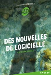 book cover of Les enquêtes de Logicielle : Des nouvelles de Logicielle by Grenier Christian