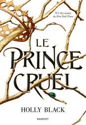 book cover of Le prince cruel by Holly Black