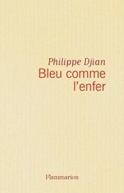 book cover of Bleu comme l'enfer by Philippe Djian