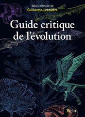 book cover of Guide critique de l'évolution by Corinne Fortin|Guillaume Lecointre|Marie-Laure Le Louarn Bonnet