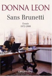 book cover of Sans Brunetti : Essais, 1972-2006 by Donna Leon