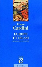 book cover of Europe et Islam: histoire d'un malentendu by Franco Cardini