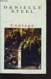 book cover of Courage by Danielle Steel|Marie-Pierre Malfait