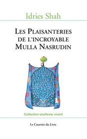 book cover of Les Plaisanteries de l'incroyable Mulla Nasrudin by Idries Shah