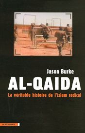 book cover of Al-Qaida : La véritable histoire de l'islam radical by Jason Burke