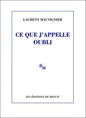 book cover of Ce que j'appelle oubli by Laurent Mauvignier