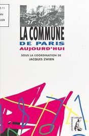 book cover of La commune de Paris aujourd'hui by Jacques Zwirn
