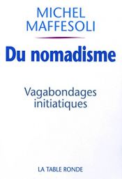 book cover of Du nomadisme [Texte imprimé] : vagabondages initiatiques by Michel Maffesoli