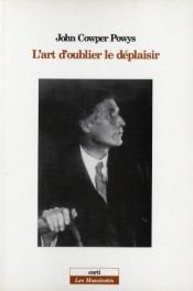 book cover of L'art d'oublier le dÃ©plaisir by John Cowper Powys