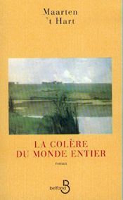 book cover of La colère du monde entier by Maarten 't Hart