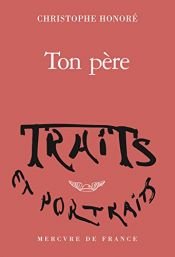 book cover of Ton père (Traits et Portraits) by Christophe Honoré