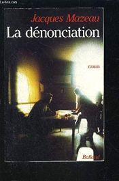 book cover of La dénonciation by Jacques Mazeau