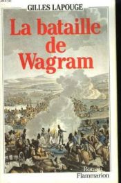 book cover of La Bataille de Wagram by Gilles Lapouge