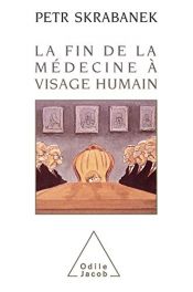 book cover of La Fin de la médecine à visage humain by Petr Skrabanek