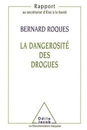 book cover of La Dangerosité des drogues by Bernard Roques