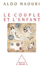 book cover of Le couple et l'enfant by Aldo Naouri
