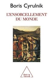 book cover of L'ensorcellement du monde by Boris Cyrulnik