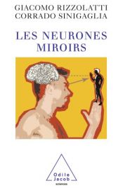 book cover of Les neurones miroirs by Corrado Sinigaglia|Giacomo Rizzolatti