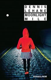 book cover of Moonlight Mile by Dennis Lehane