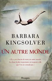 book cover of Un autre monde by Barbara Kingsolver