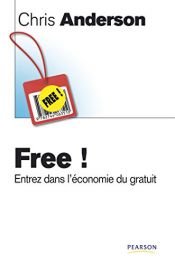 book cover of Free! Entrez dans l'économie du gratuit by Chris Anderson