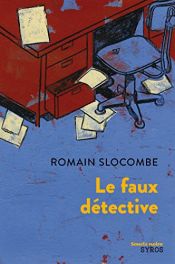 book cover of Le faux détective by Romain Slocombe