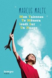 book cover of Mon vaisseau te mènera jeudi sur un nuage by Marcus Malte