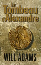 book cover of Le Tombeau d'Alexandre by Will Adams