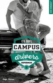 book cover of Campus drivers - Tome 01 by C. S. Quill