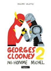 book cover of Georges Clooney T02 by Philippe Valette