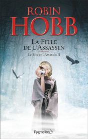 book cover of Le Fou et l'Assassin (Tome 2) - La Fille de l'assassin by Робін Гобб