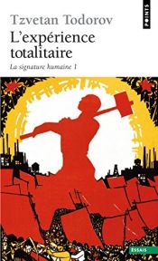 book cover of L'Expérience totalitaire : Tome 1, La signature humaine by Cvetan Todorov
