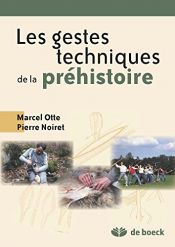 book cover of les gestes techniques de la préhistoire by Marcel Otte|Pierre Noiret