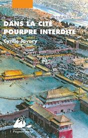 book cover of Dans la cité pourpre interdite by Cyrille J.-D. Javary