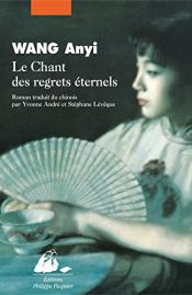 book cover of Le Chant des regrets éternels by Wang Anyi