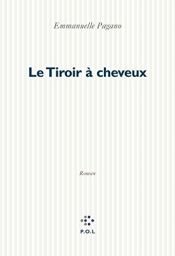 book cover of Le Tiroir à cheveux by Emmanuelle Pagano