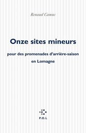 book cover of Onze sites mineurs pour des promenades d'arrière-saison en Lomagne by Renaud Camus