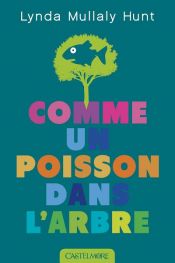 book cover of Comme un poisson dans l'arbre by Lynda Mullaly Hunt