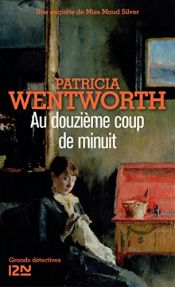 book cover of Au douzième Coup de Minuit by Patricia Wentworth