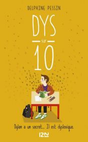 book cover of Dys sur dix - suivi de sa version adaptée aux dyslexiques by Delphine Pessin